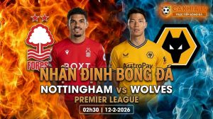 Nhận định bóng đá Nottingham vs Wolves 02h30 ngày 12/2